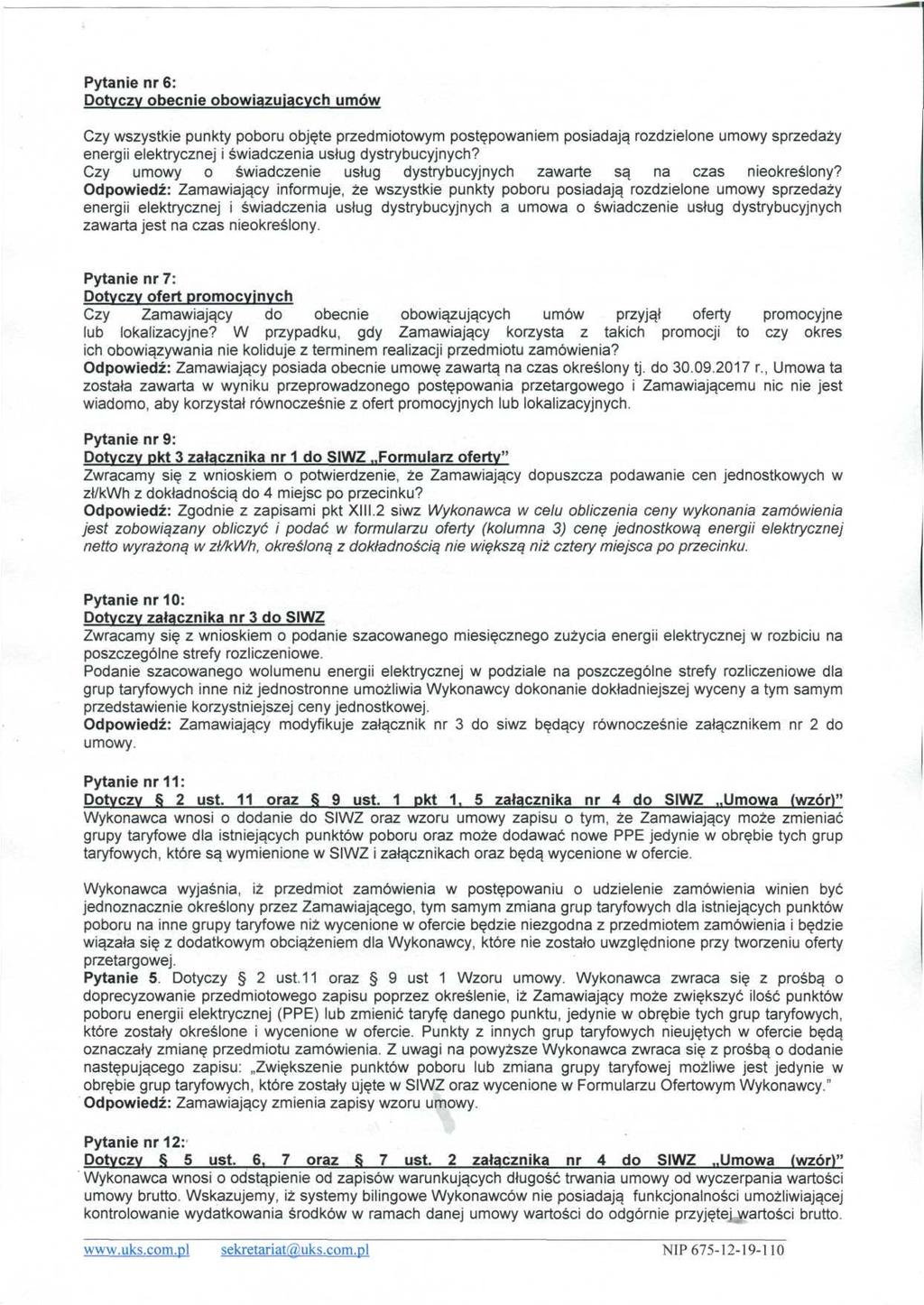 Pytanie nr 6: Dotyczy obecnie obowiązujących umów Czy wszystkie punkty poboru objęte przedmiotowym postępowaniem posiadają rozdzielone umowy sprzedaży energii elektrycznej i świadczenia usług