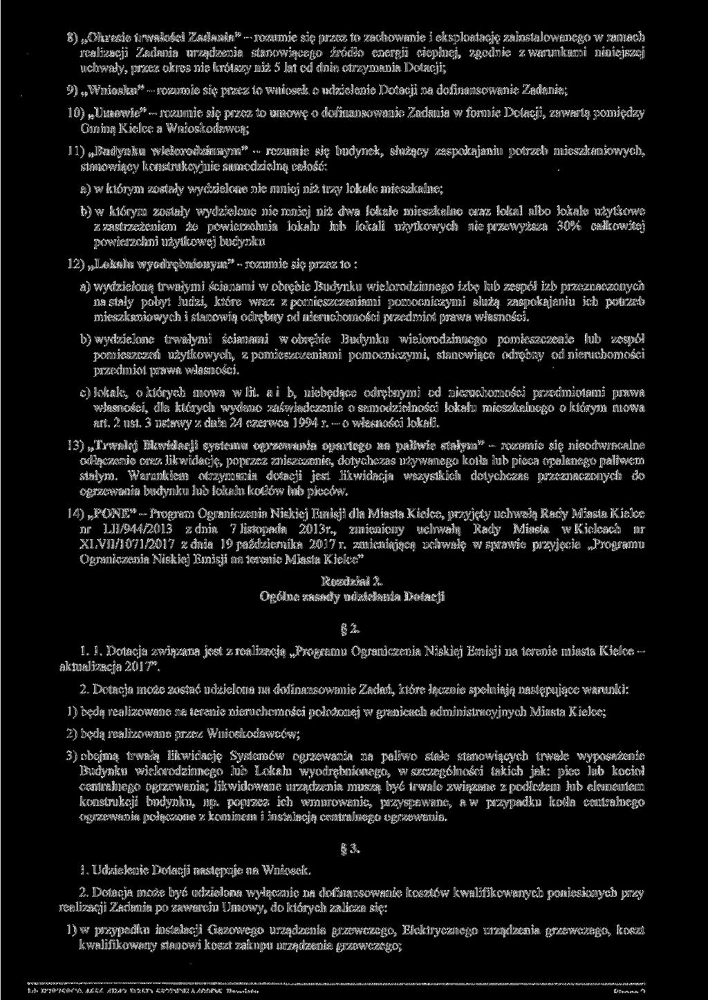 8) Okresie trwałości Zadania" - rozumie się przez to zachowanie i eksploatację zainstalowanego w ramach realizacji Zadania urządzenia stanowiącego źródło energii cieplnej, zgodnie z warunkami
