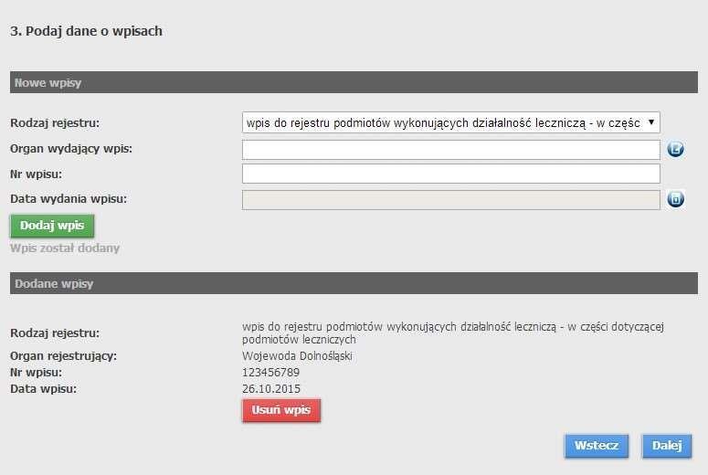 Rejestracja świadczeniodawcy 6 Nr wpisu - pole pozwala na wprowadzenie numeru wpisu (pole dostępne po wybraniu wpis do Krajowego Rejestru Sądowego w polu Rodzaj rejestru); Data wpisu - pole pozwala