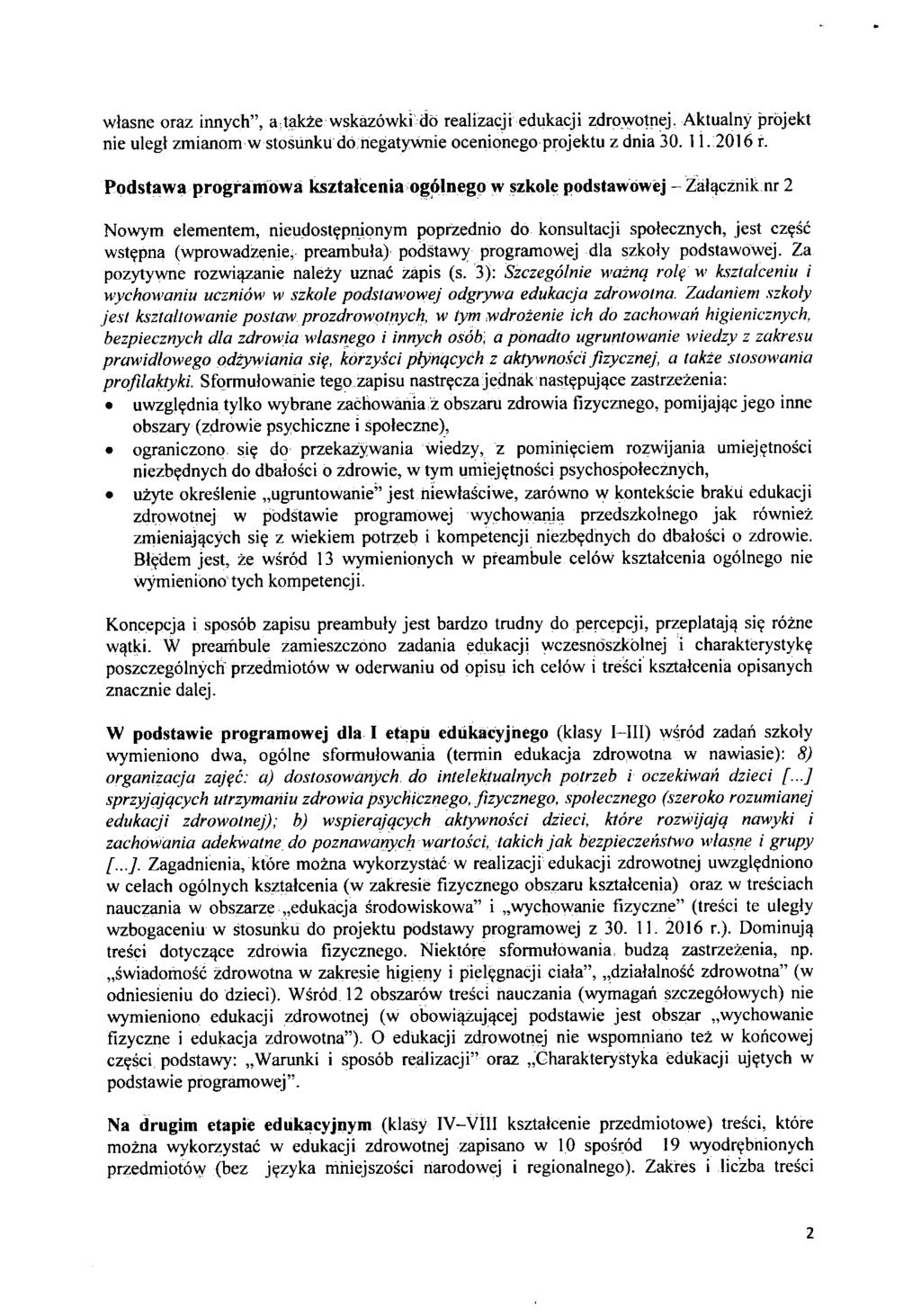 własne oraz innych", a także wskazówki db realizacji edukacji zdro\yotnej. Aktualny projekt nie uległ zmianom w stosunku do negatywnie ocenionego projektu z dnia 30. 11. 2016 r.