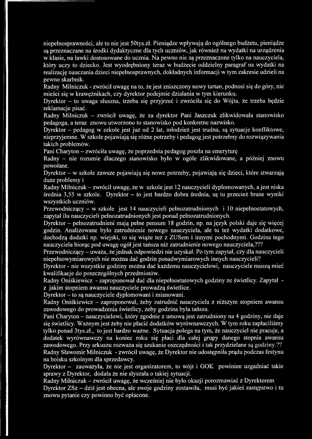Na pewno nie są przeznaczone tylko na nauczyciela, który uczy to dziecko.