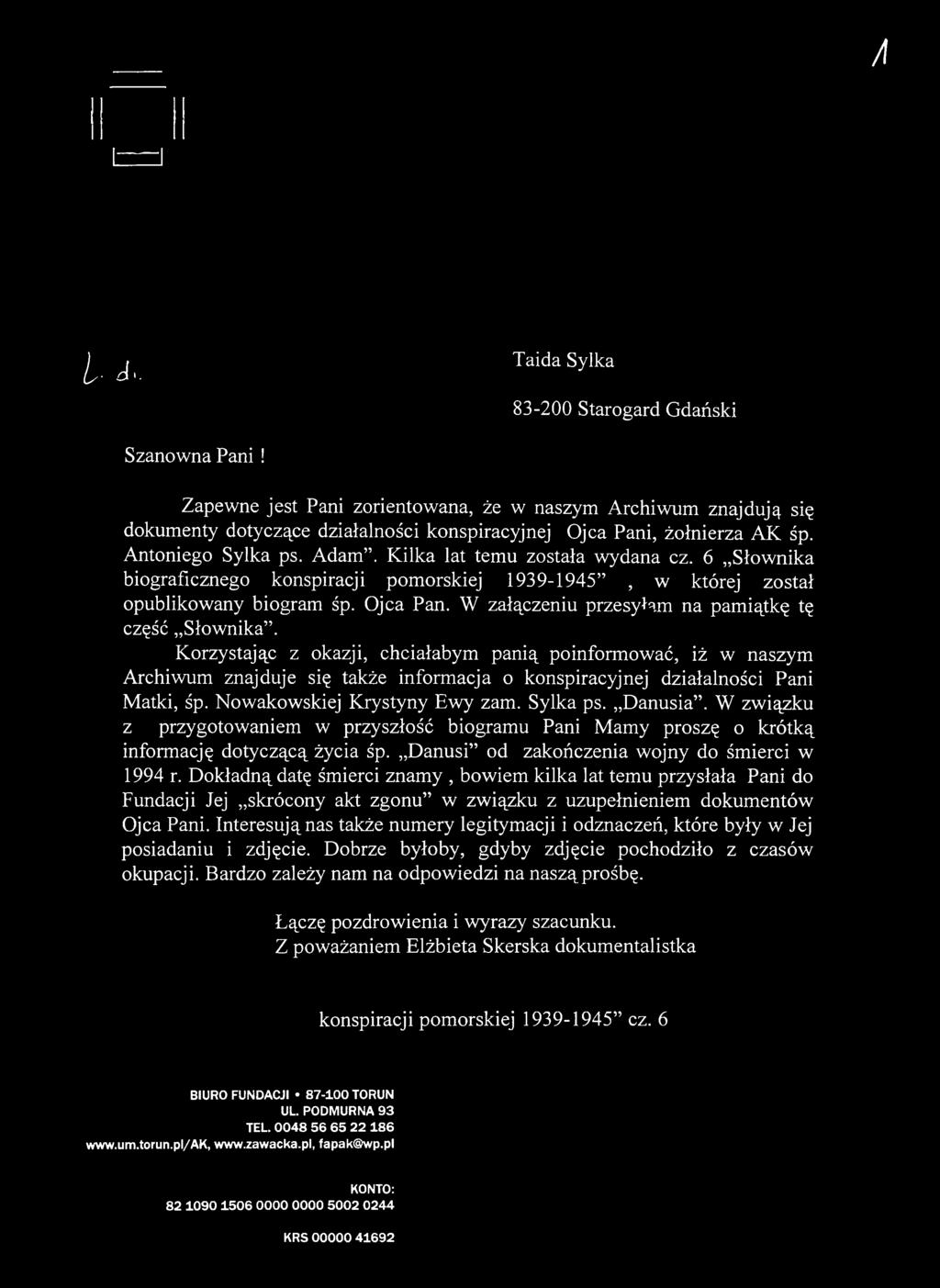 W związku z przygotowaniem w przyszłość biogramu Pani Mamy proszę o krótką informację dotyczącą życia śp. Danusi od zakończenia wojny do śmierci w 1994 r.