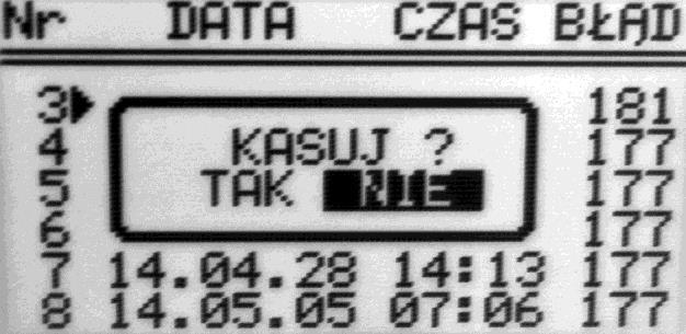 Wyświetlone błędy można skasować poprzez wybranie błędu klawiszami Wcisnąć klawisz SET