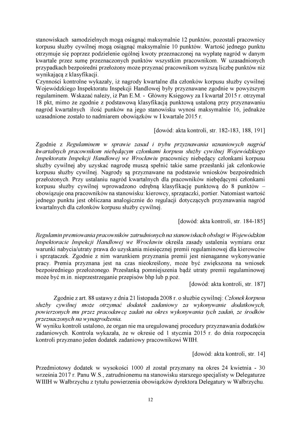 stanowiskach samodzielnych mogą osiągnąć maksymalnie 12 punktów, pozostali pracownicy korpusu służby cywilnej mogą osiągnąć maksymalnie 10 punktów.
