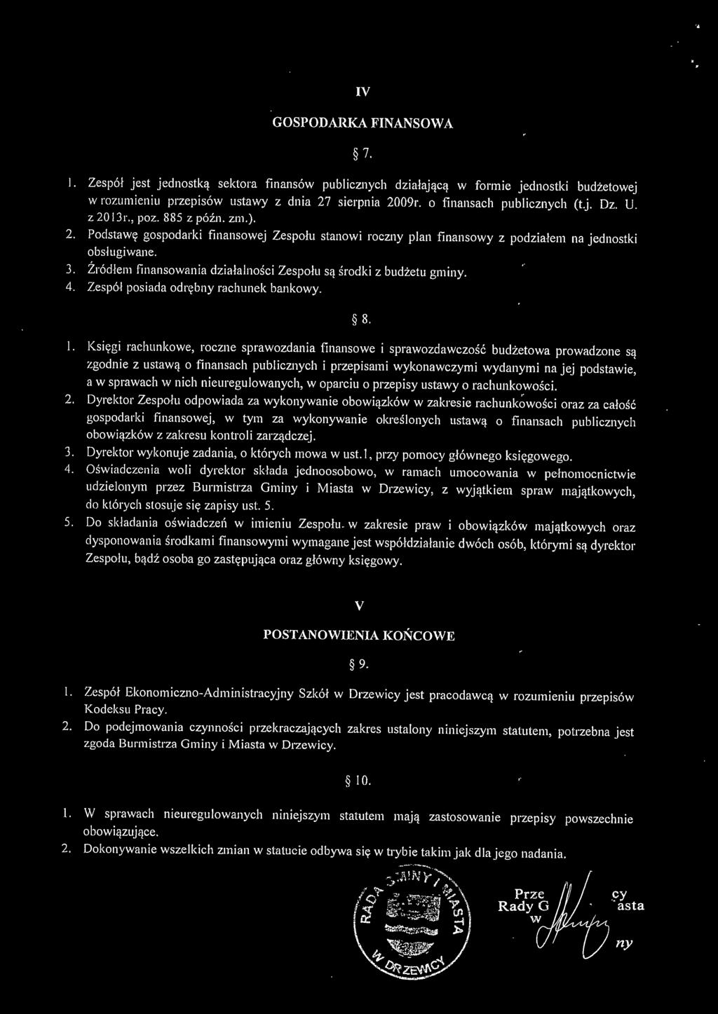 Źródle m finansowania działalności Zespołu są środki z budżetu gminy. 4. Zespól posiada odr~bny rachunek bankowy. 7. 8. l.