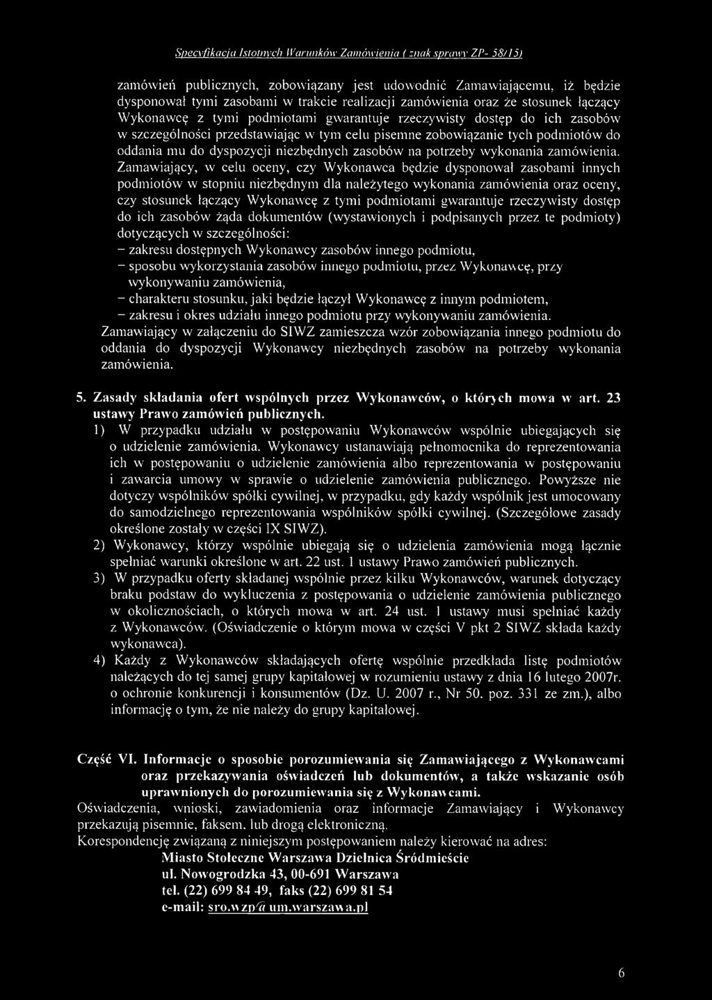 dyspozycji niezbędnych zasobów na potrzeby wykonania zamówienia.