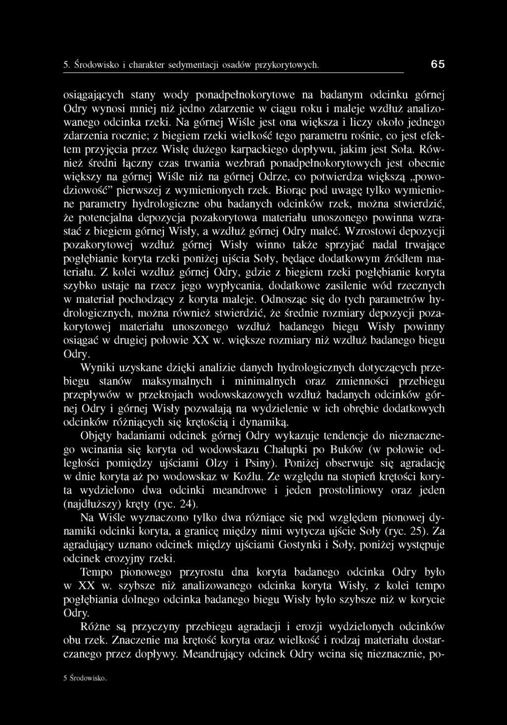 osiągających stany wody ponadpełnokorytowe na badanym odcinku górnej Odry wynosi mniej niż jedno zdarzenie w ciągu roku i maleje wzdłuż analizowanego odcinka rzeki.