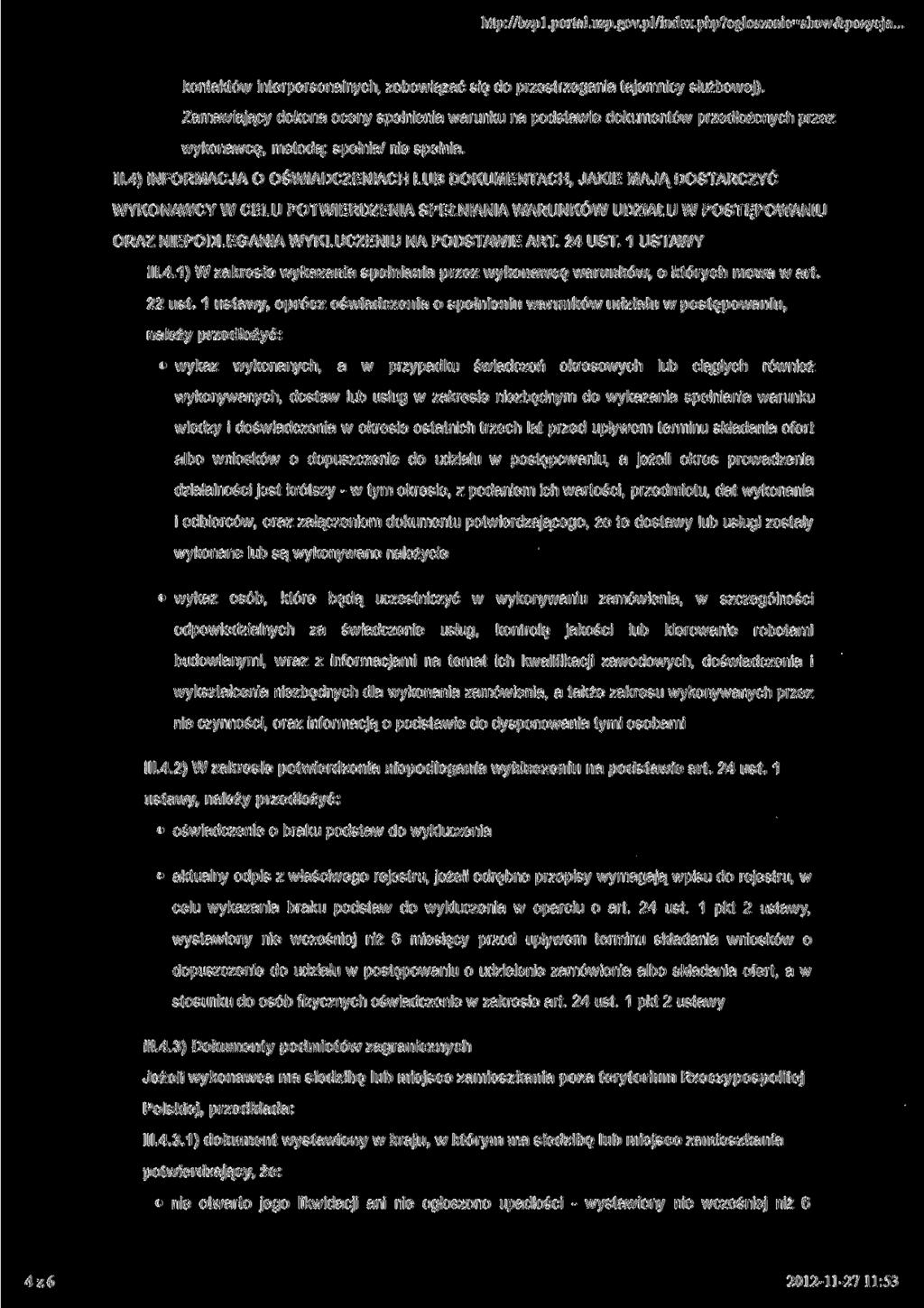 http://bzpl.portal.uzp.gov.pl/index.php?ogloszenie=show&pozycja... kontaktów interpersonalnych, zobowiązać się do przestrzegania tajemnicy służbowej).
