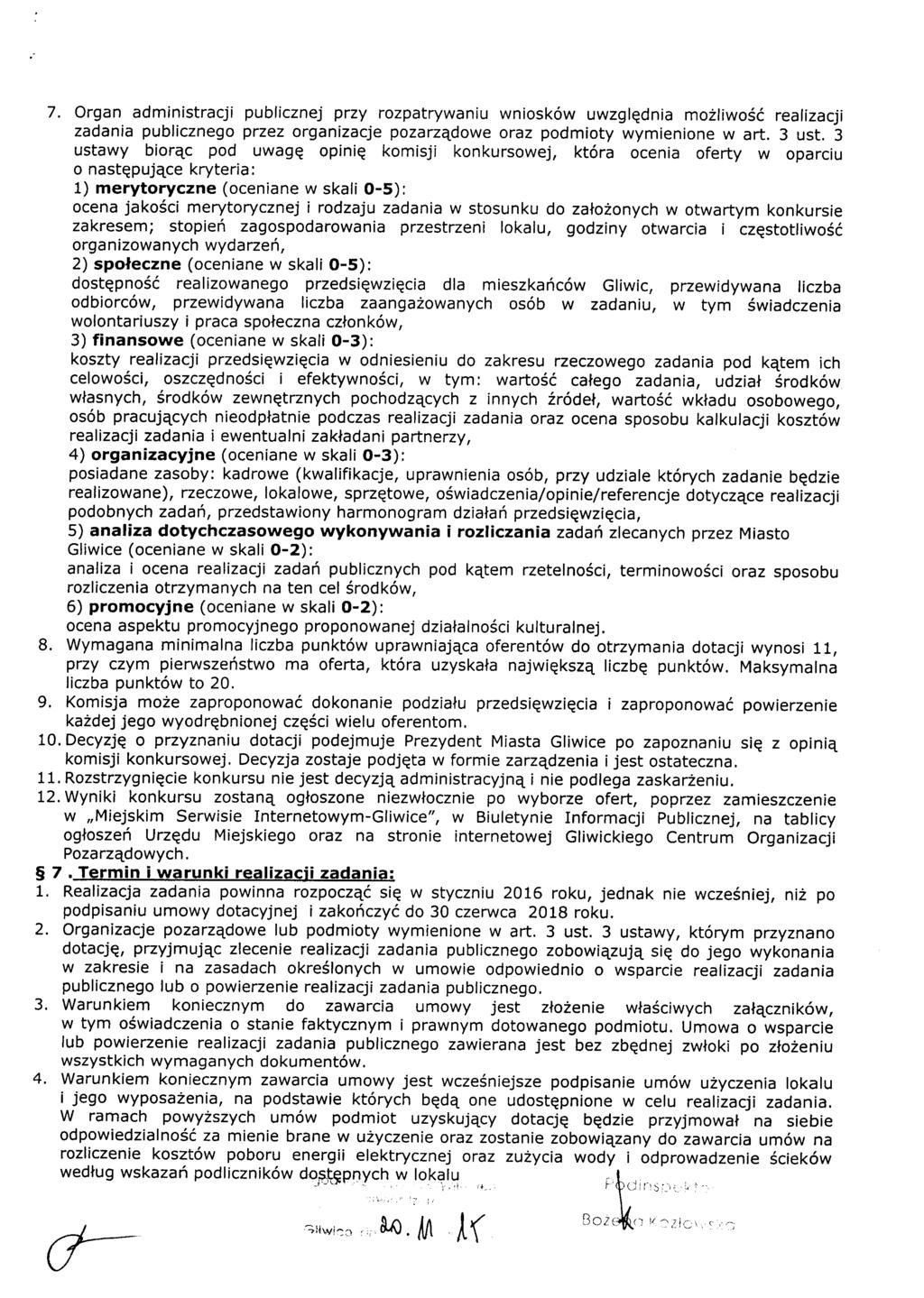 7. Organ administracji publicznej przy rozpatrywaniu wniosków uwzględnia możliwość realizacji zadania publicznego przez organizacje pozarządowe oraz podmioty wymienione w art. 3 ust.