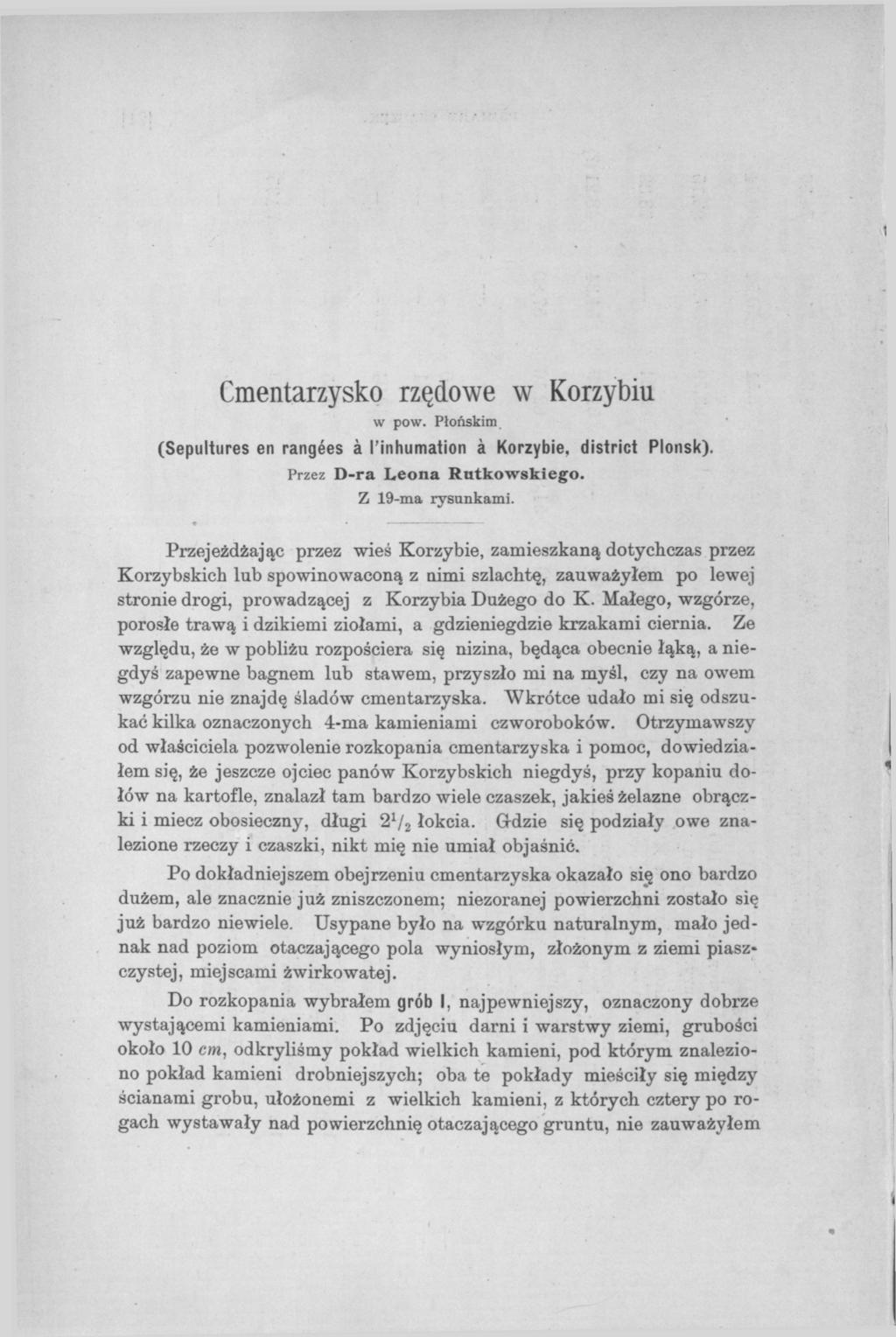 Cmentarzysko rzędowe w Korzybiu w pow. Płońskim (Sepultures en rangées à l'inhumation à Korzybie. district Przez D-ra Leona Rutkowskiego. Z 19-ma rysunkami. Plonsk).