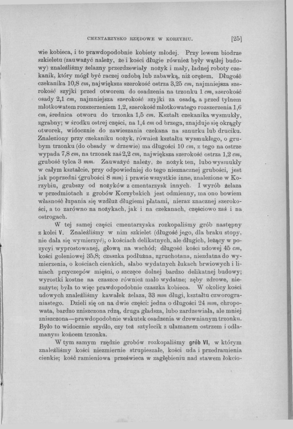 CMENTARZYSKO KZĘDOWE W KORZYBIU. [25] wie kobieca, i to prawdopodobnie kobiety młodej.