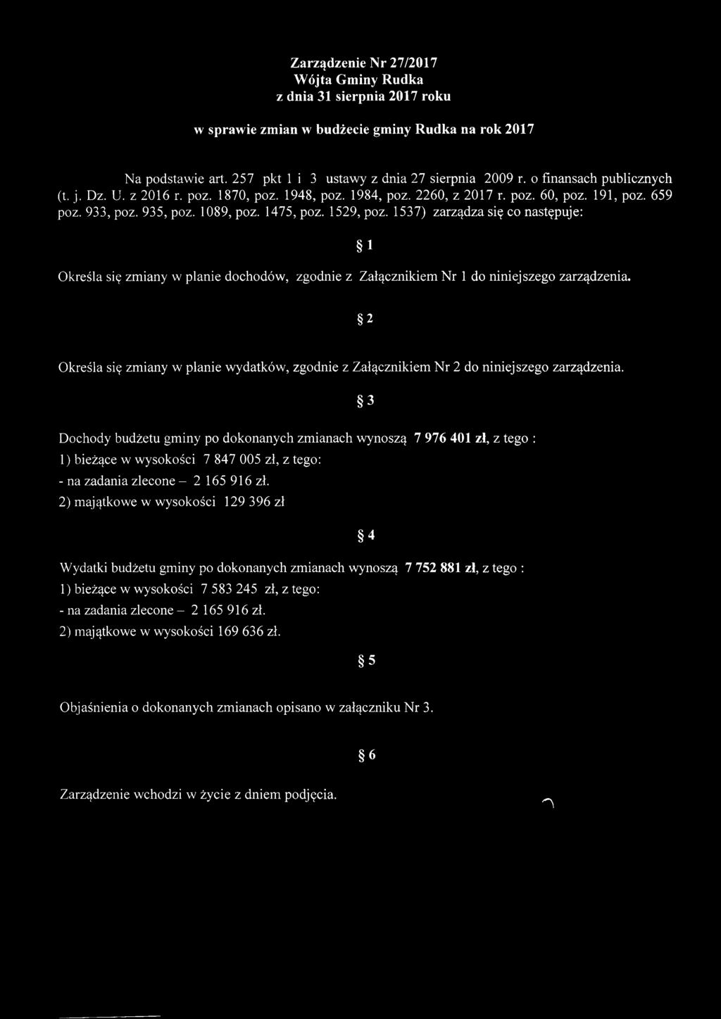 1537) zarządza się co następuje: Określa się zmiany w planie dochodów, zgodnie z Załącznikiem Nr 1 do niniejszego zarządzenia.