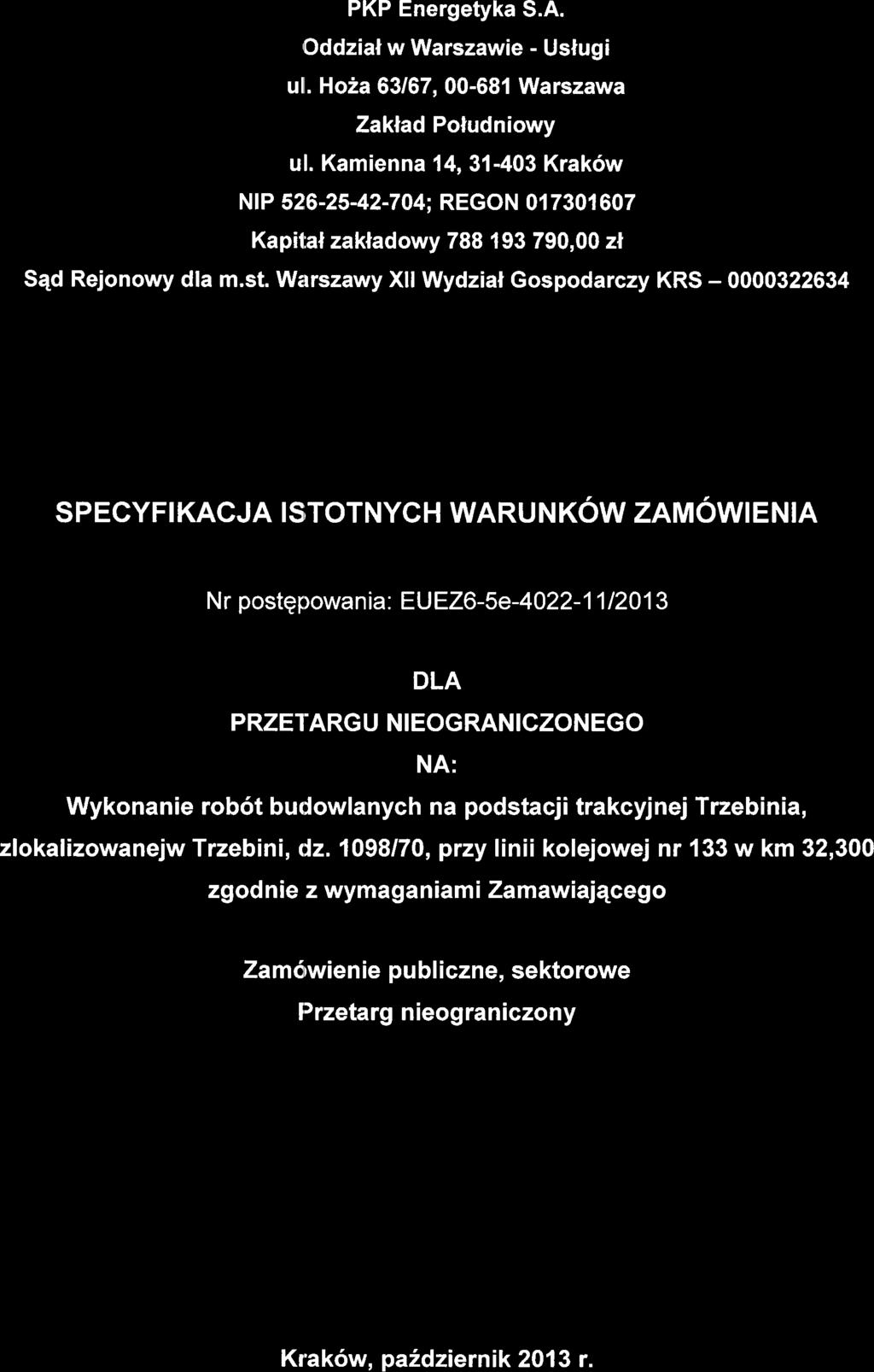 PKP Energetyka S.A.,Oddzial w Warszawie - Ustugi ul. Ho2a 63/67, 00-681 Warszawa Zaklad Poludniowy ul.
