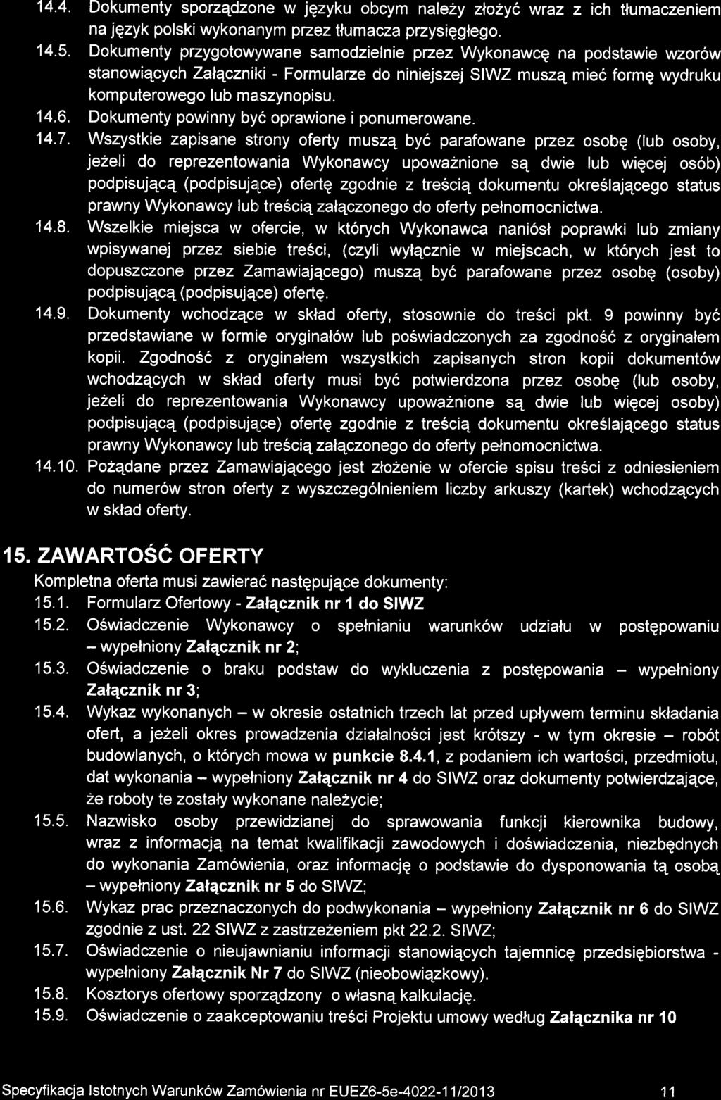 14.4. Dokumenty sporzqdzone w jgzyku obcym nale2y zlo2y6, wraz z ich tlumaczeniem na jgzyk polskiwykonanym pzez tlumacza przysigglego. 14.5.