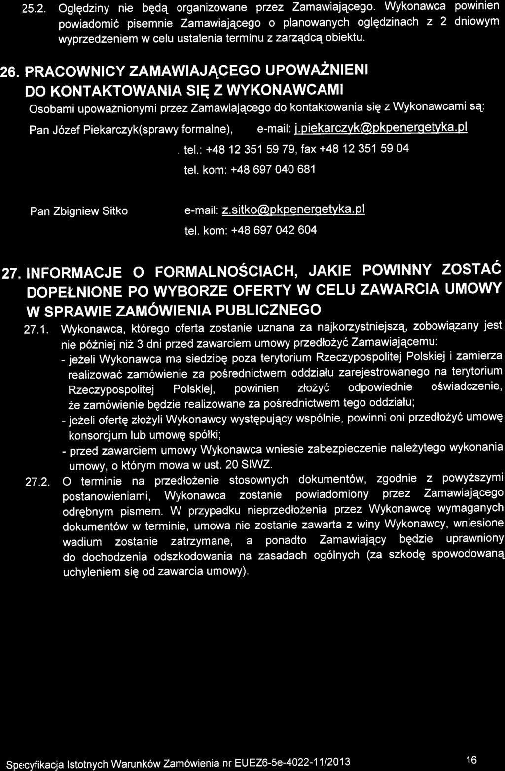 ,25.2. Oglqdziny nie bqdq opgsnizowane przez Zamawiajqcego.