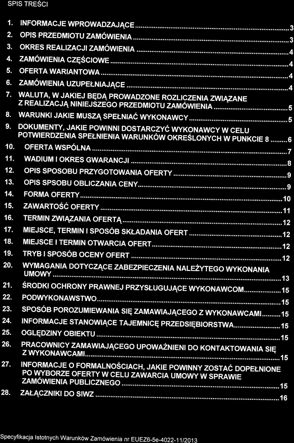 SPIS TRESCI 1. TNFORMACJE WPROWADZAJACE 2. Opts przedmtotu ZAMOWTENTA 3. okres REALtzAculzRwl<iwtENtA 4. zamowterun czesctowe 5. OFERTA WARTANTOWA...3...3...4...4...4 6. ZAMOWTENTA UZUPETN AJACE......4 7.