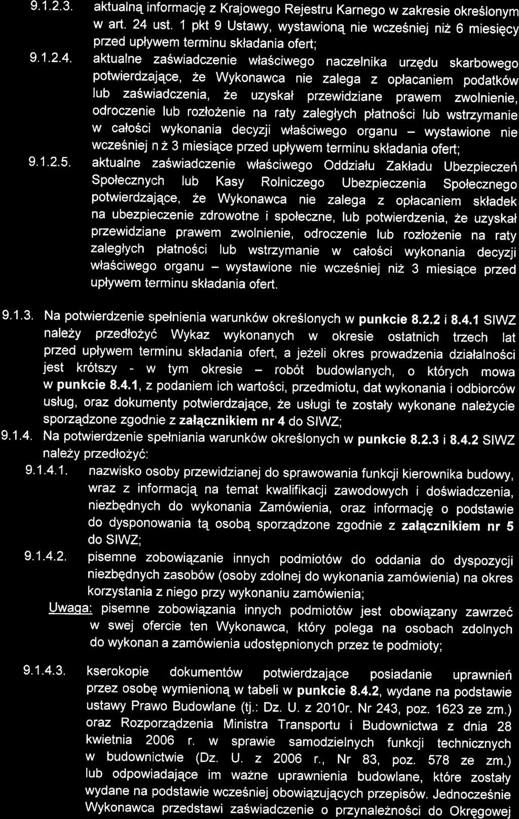 9.1'2.3' aktualnq informacjq z Krajowego Rejestru Karnego w zakresie okreslonym w art. 24 ust. 1 pkt 9 Ustawy, wystawionq nie wcze5niej niz O miesigcy przed uplywem terminu skladania ofert; 9.1.2-4'