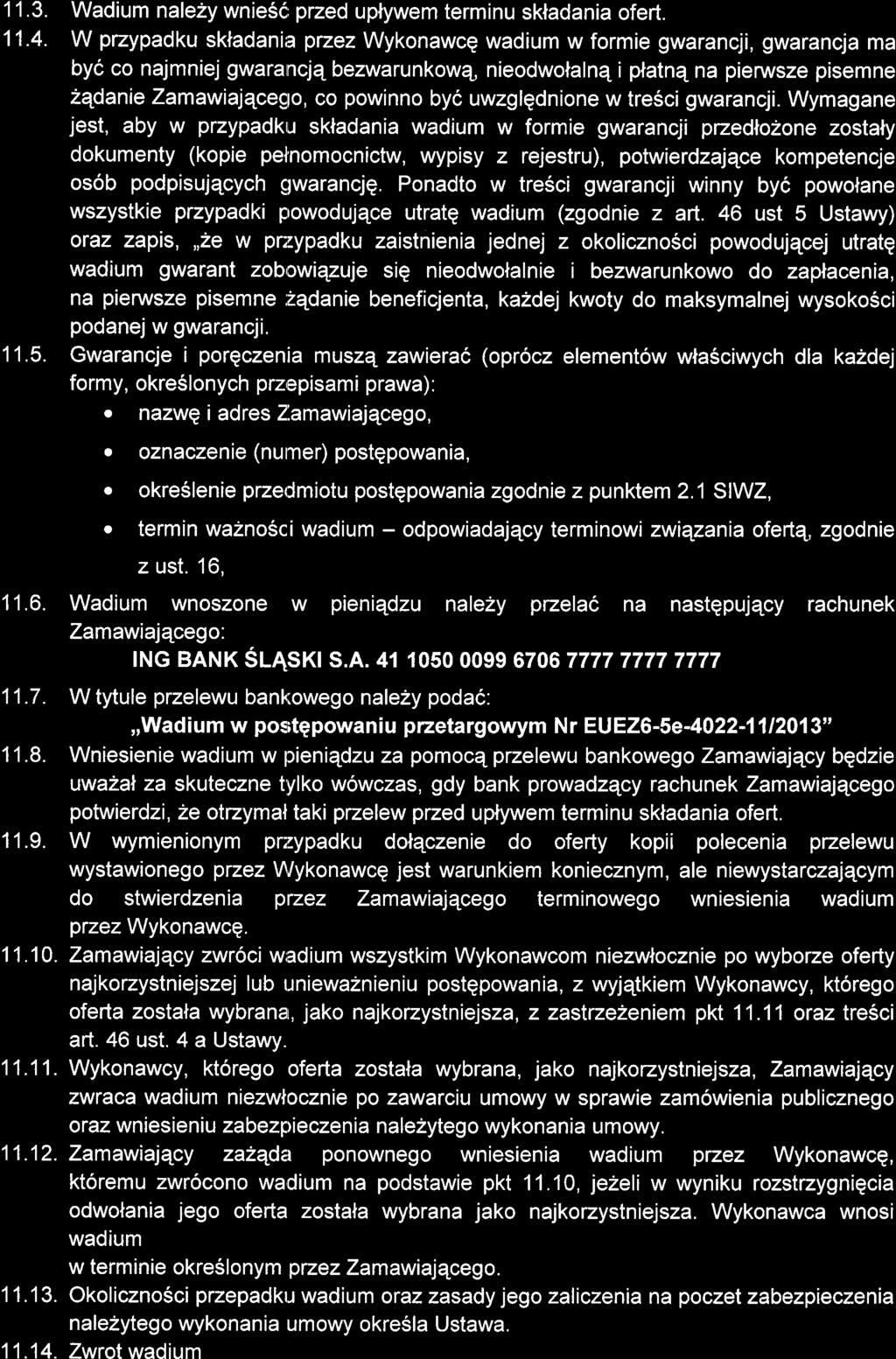 11.3. Wadium nale?y wnie6i; przed uplywem terminu sknadania ofert. 11.4.