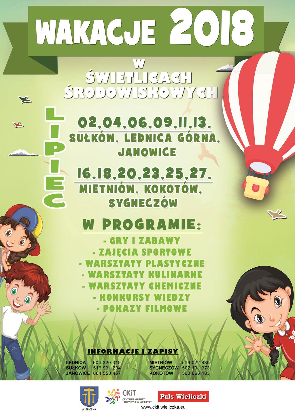 - 03.07.2018r. zdobędziemy Śnieżnicę w Beskidzie Wyspowym dostępną dla najmłodszych górę mieszcząca się nieopodal Kasiny Wielkiej, z której rozciągają się malownicze widoki. - 10.07.2018r, odwiedzimy Geopark Kielce, gdzie nie tylko zwiedzimy Galerię Ziemi, weźmiemy udział w pokazie filmu 5D ale również w warsztatach praktycznych, które poświęcone będą szlifowaniu skał.