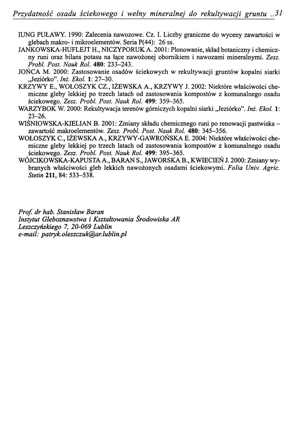 Przydatność osadu ściekowego i wełny mineralnej do rekultywacji gruntu..31 IUNG PUŁAWY. 1990: Zalecenia nawozowe. Cz. I. Liczby graniczne do wyceny zawartości w glebach makro- i mikroelementów.