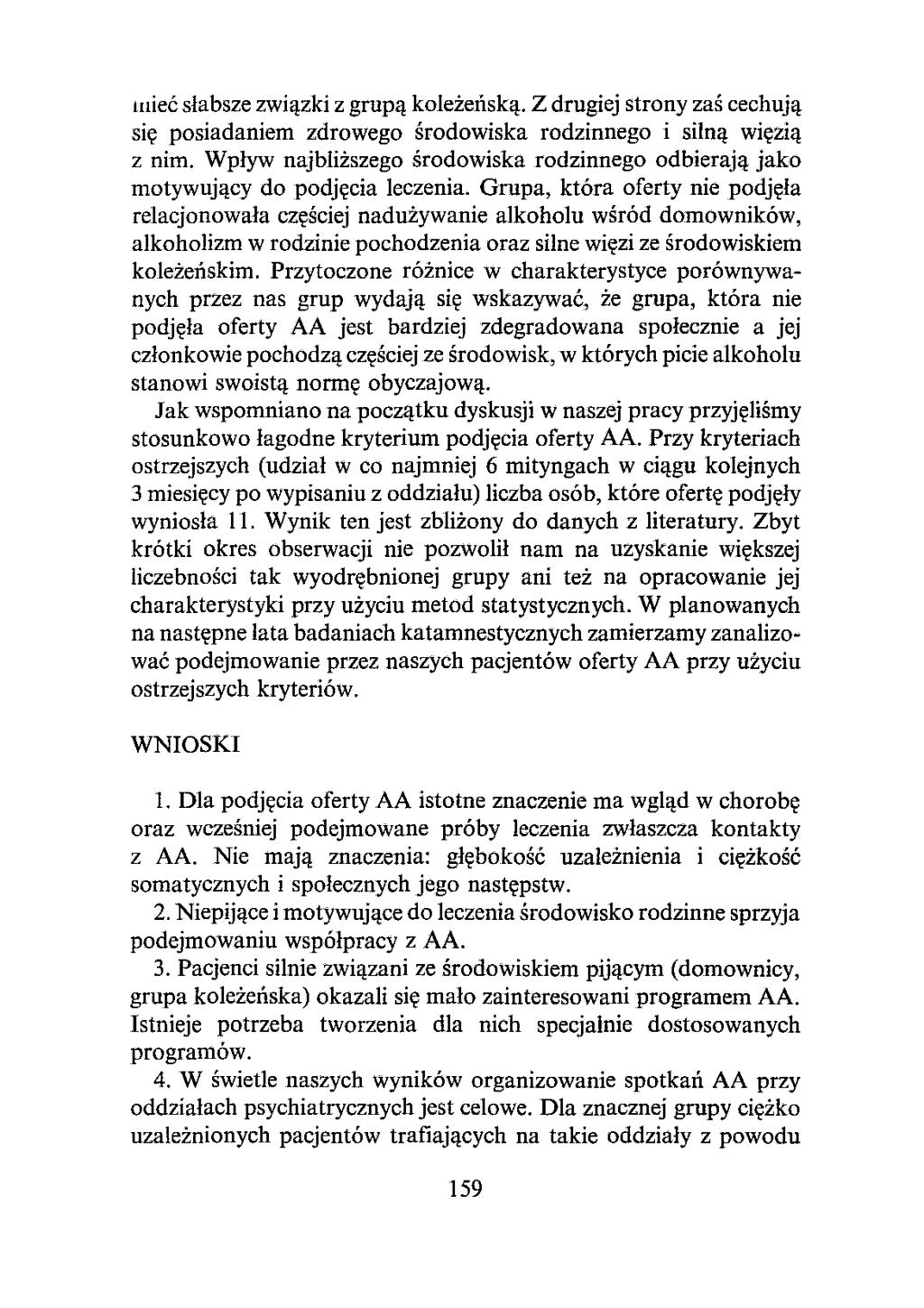 lilieć słabsze związki z grupą koleżeńską. Z drugiej strony zaś cechują się posiadaniem zdrowego środowiska rodzinnego i silną więzią z nim.