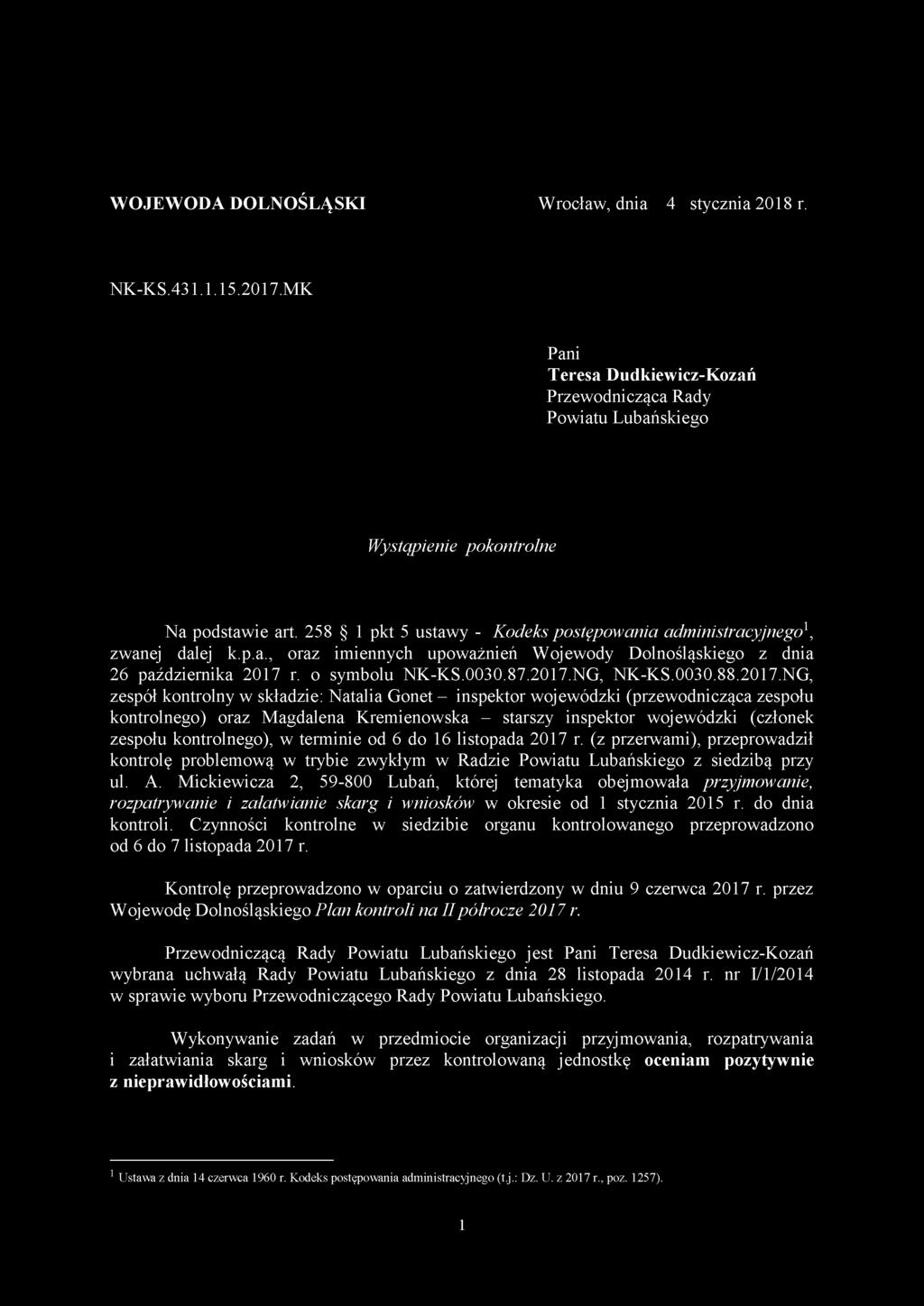 terminie od 6 do 16 listopada 2017 r. (z przerwami), przeprowadził kontrolę problemową w trybie zwykłym w Radzie Powiatu Lubańskiego z siedzibą przy ul. A.