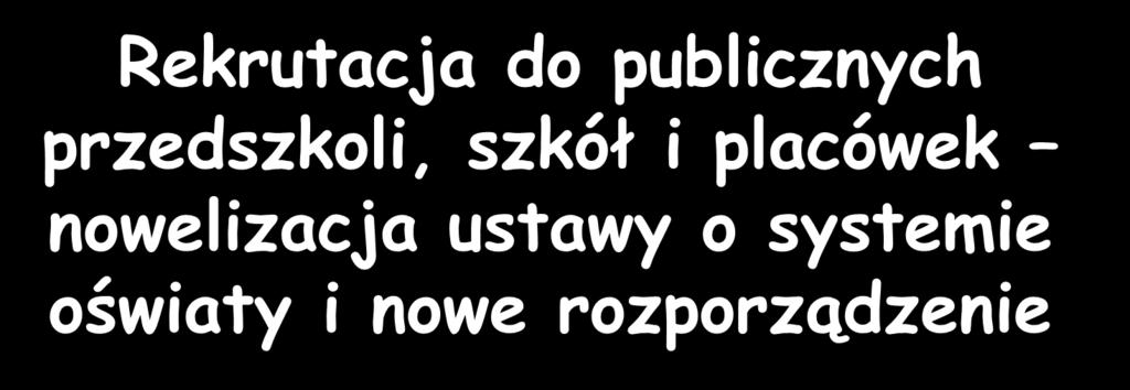 Rekrutacja do publicznych przedszkoli, szkół i placówek