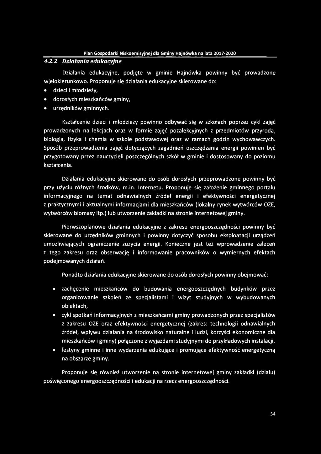 4.2.2 Działania edukacyjne Działania edukacyjne, podjęte w gminie Hajnówka powinny być prowadzone wielokierunkowo.