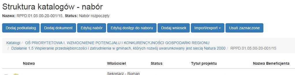 Funkcjonalności dostępne z poziomu katalogu naboru Dodaj podkatalog funkcjonalność pozwala na zarejestrowanie w ramach naboru podkatalogu (podkatalog stanowi folder nie posiadający właściwości
