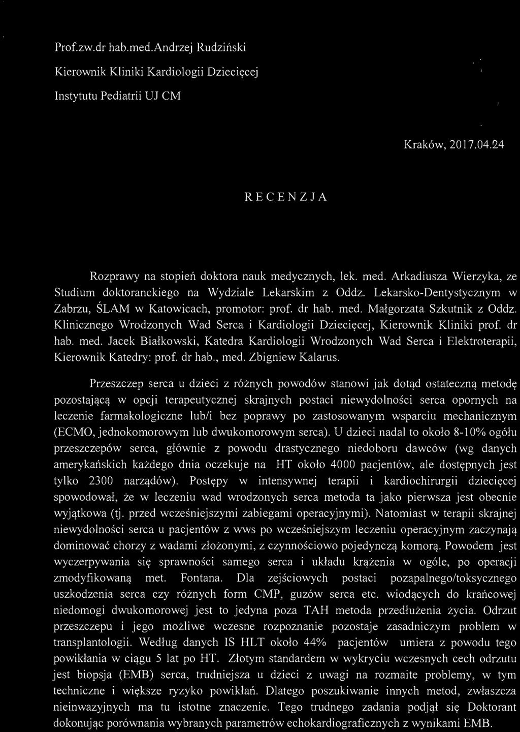 Prof.zw.dr hab.med.andrzej Rudziński I r) ~~/, Kierownik Kliniki Kardiologii Dziecięcej...,. l \ J j itf. \ r,.... I r, l ". l '\;;. I( -,..,~. 'f', L. ""-- '.,I I I ~ J l -.1.'.-,~. /N2:~,(i '.