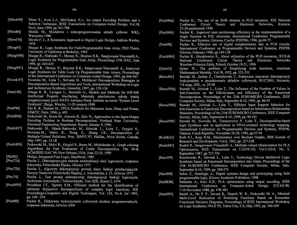 , Logic Synthesis for Programmable Gate Array, Proceedings 27th DAC, June 1990, pp. 620-625 Murgai R., Shenoy N., Brayton R.K., Sangiovanni-Vincentelli A.