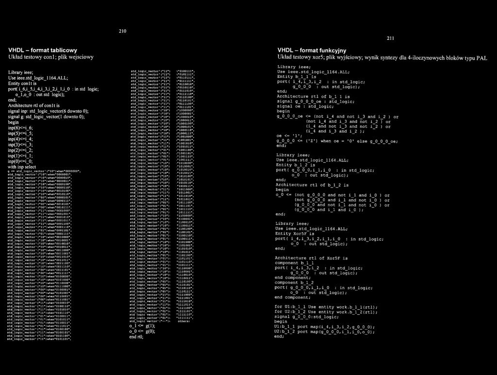 inp(6)<=i_6; inp(5)<=i_5; inp(4)<=i_4; inp(3)<=i_3; inp(2)<=i_2; inp(l)<=i_l; inp(0)<=i_0; with inp select g <= '("10")when"0000000", '("10")when"0000001", '("10")when"0000010", s