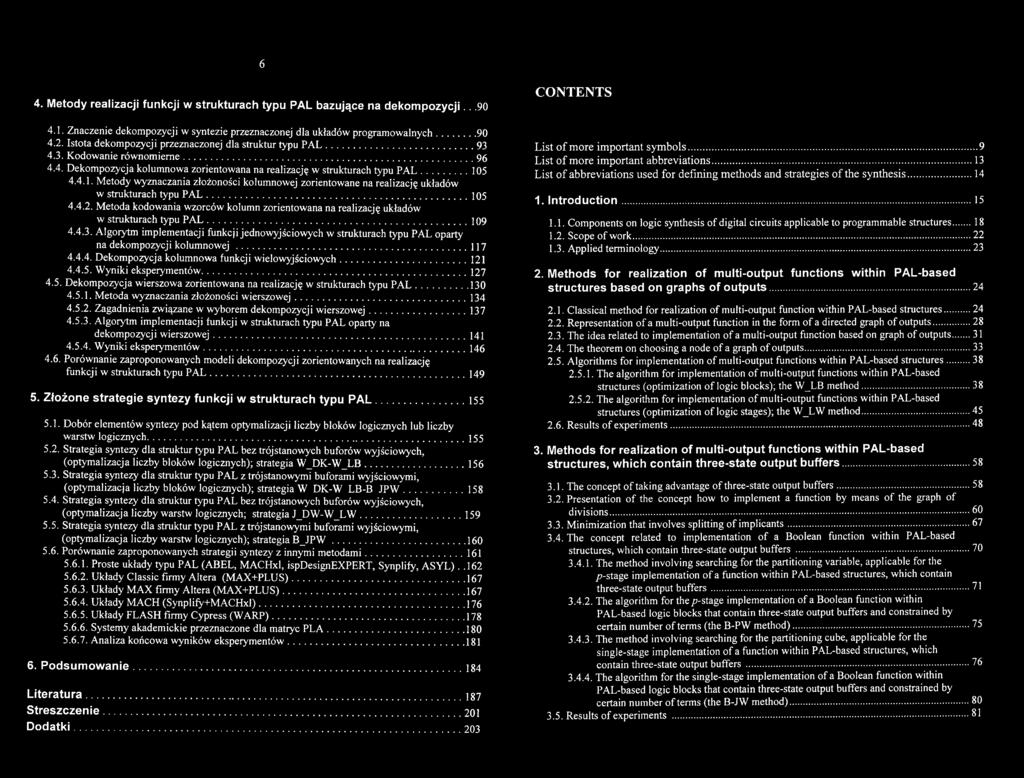 Algorytm implementacji funkcji jednowyjściowych w strukturach typu PAL oparty na dekompozycji kolumnowej... 117 4.4.4. Dekompozycja kolumnowa funkcji wielowyjściowych... 121 4.4.5.