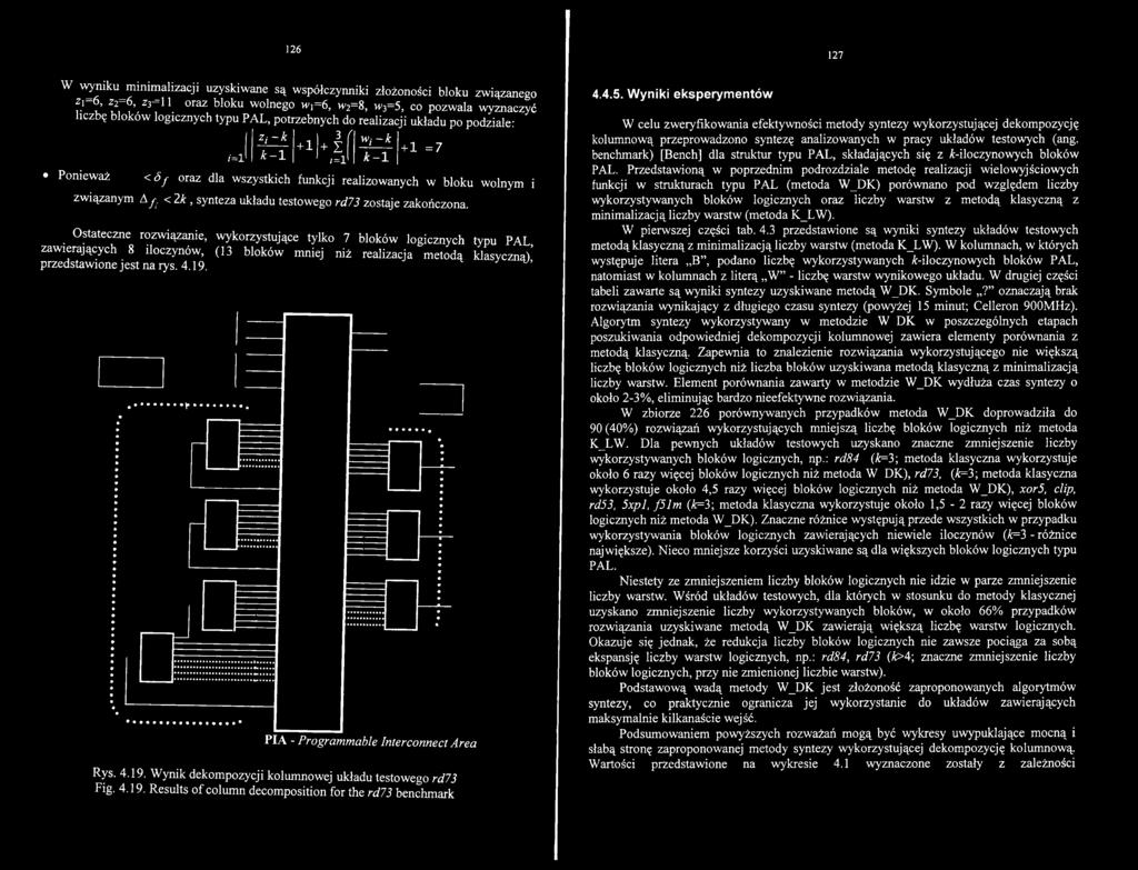 PIA - Programmable Interconnect Area Rys. 4.19. Wynik dekompozycji kolumnowej układu testowego rd73 Fig. 4.19. Results o f column decomposition for the rd73 benchmark 4.4.5.