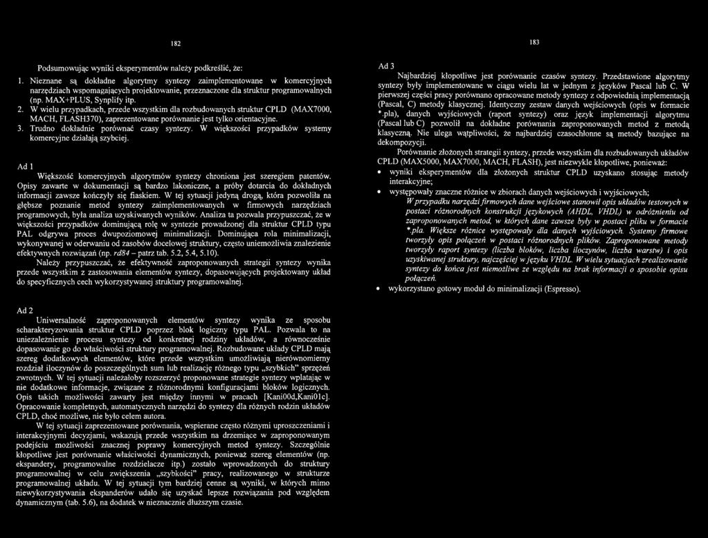 Opisy zawarte w dokumentacji są bardzo lakoniczne, a próby dotarcia do dokładnych informacji zawsze kończyły się fiaskiem.