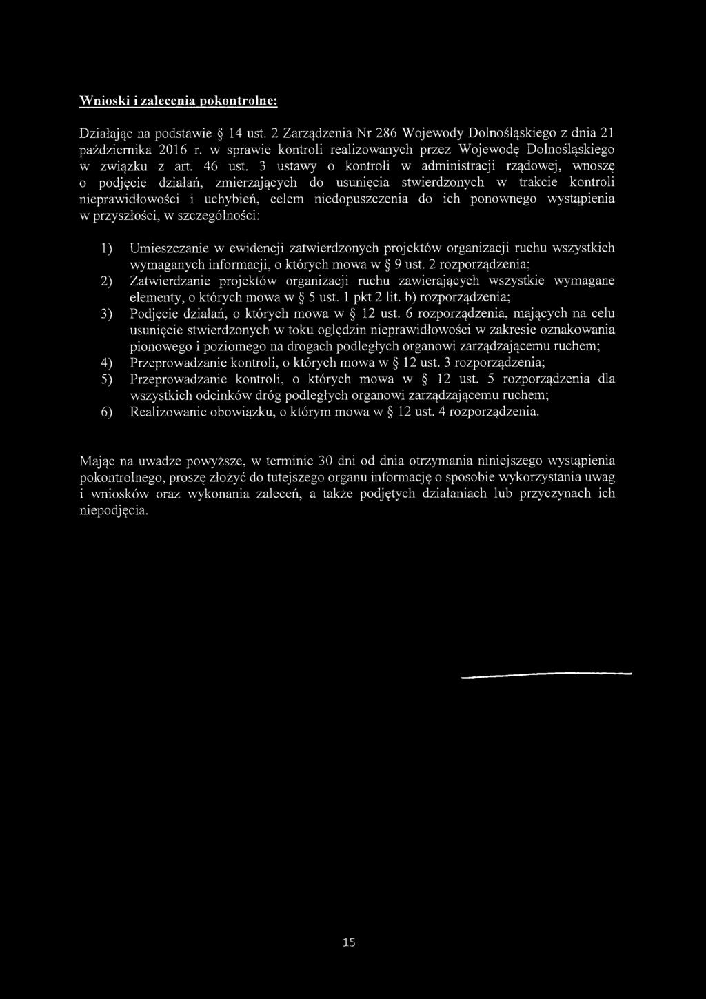 3 ustawy o kontroli w administracji rządowej, wnoszę 0 podjęcie działań, zmierzających do usunięcia stwierdzonych w trakcie kontroli nieprawidłowości i uchybień, celem niedopuszczenia do ich