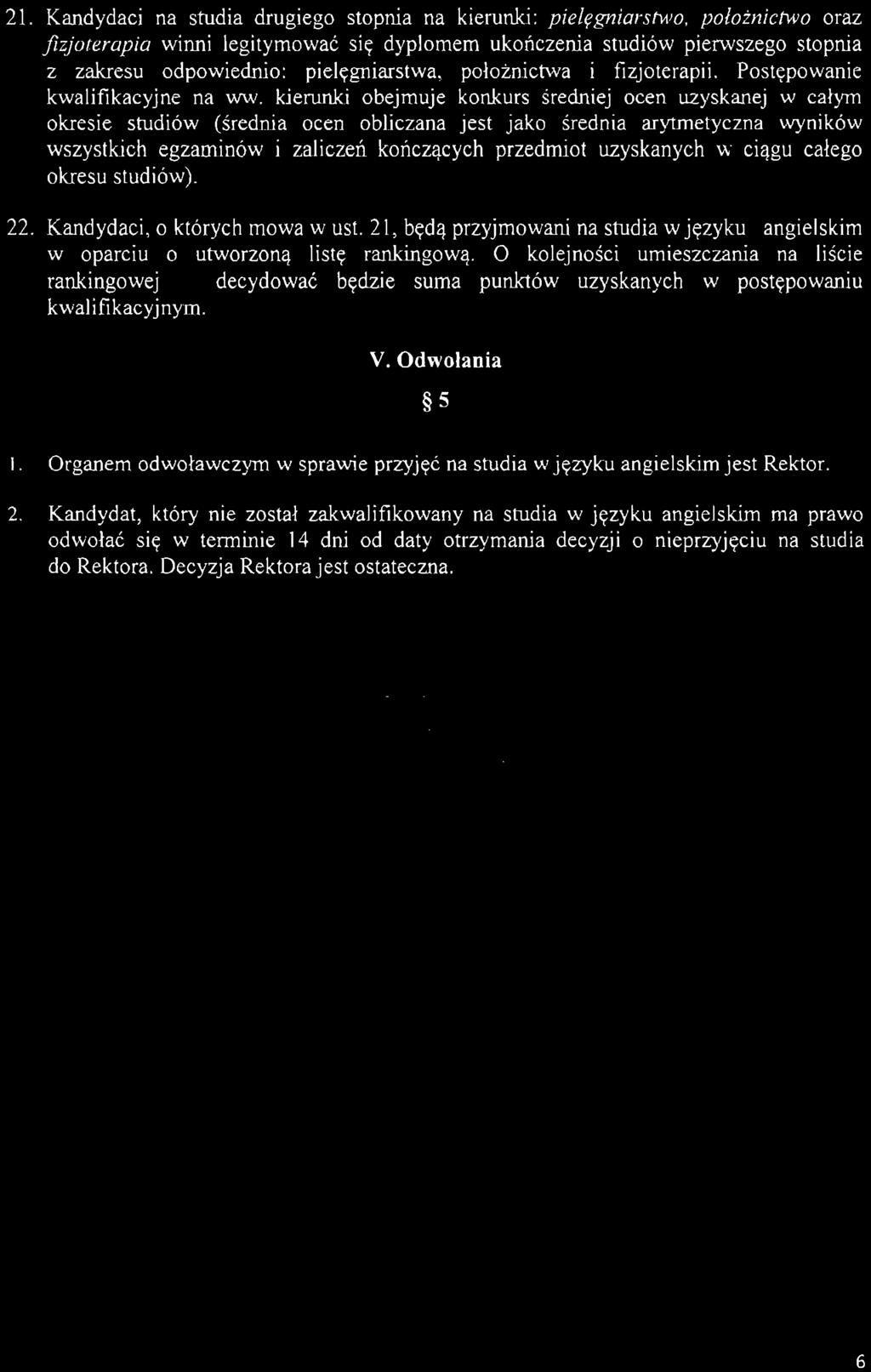 kierunki obejmuje konkurs średniej ocen uzyskanej w całym okresie studiów (średnia ocen obliczana jest jako średnia arytmetyczna wyników wszystkich egzaminów i zaliczeń kończących przedmiot