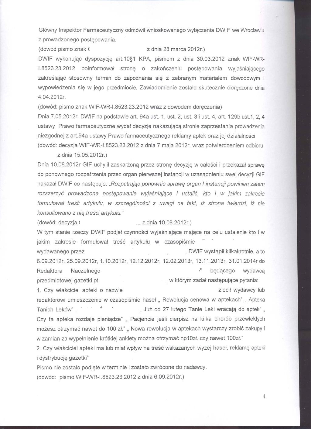 Gfowny Inspektor Farmaceutyczny odm6wh wnioskowanego wy~qczenia DWIF we Vlfrodawiu z prowadzonego poste?powania. (dowod pismo znak ( z dnia 28 marca 2012r.) DWIF wykonujqc dyspozycje? art.