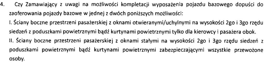 3 Bramowych Detektorów Metalu w skrzyniach transportowych o wymiarach 240cm / 32cm / 82 cm (dł./szer./wys.). Pytanie 11. Pytanie 12. Pytanie 13.