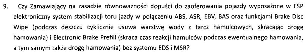 Zamawiający dopuszcza pojazd z szybą przednią ogrzewaną przy pomocy strumienia gorącego