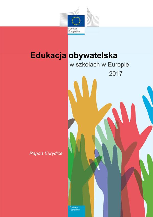 Edukacja szkolna Edukacja obywatelska w szkołach w Europie 2017 Citizenship Education at School in Europe 2017 PL, ENG druk: PL, ENG