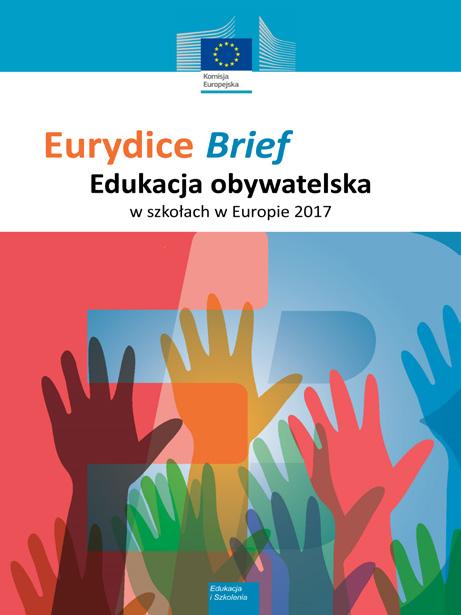 Eurydice Brief: Edukacja obywatelska w szkołach w Europie 2017 Eurydice Brief: Citizenship Education at School in Europe 2017 Krótki