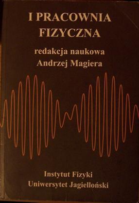 Co czytać [1] I Pracownia fizyczna, Andrzej Magiera red., Oficyna Wydawnicza IMPULS, Kraków 2006; http://www.1pf.if.uj.edu.pl/materialy/zalecana-literatura [2] H.