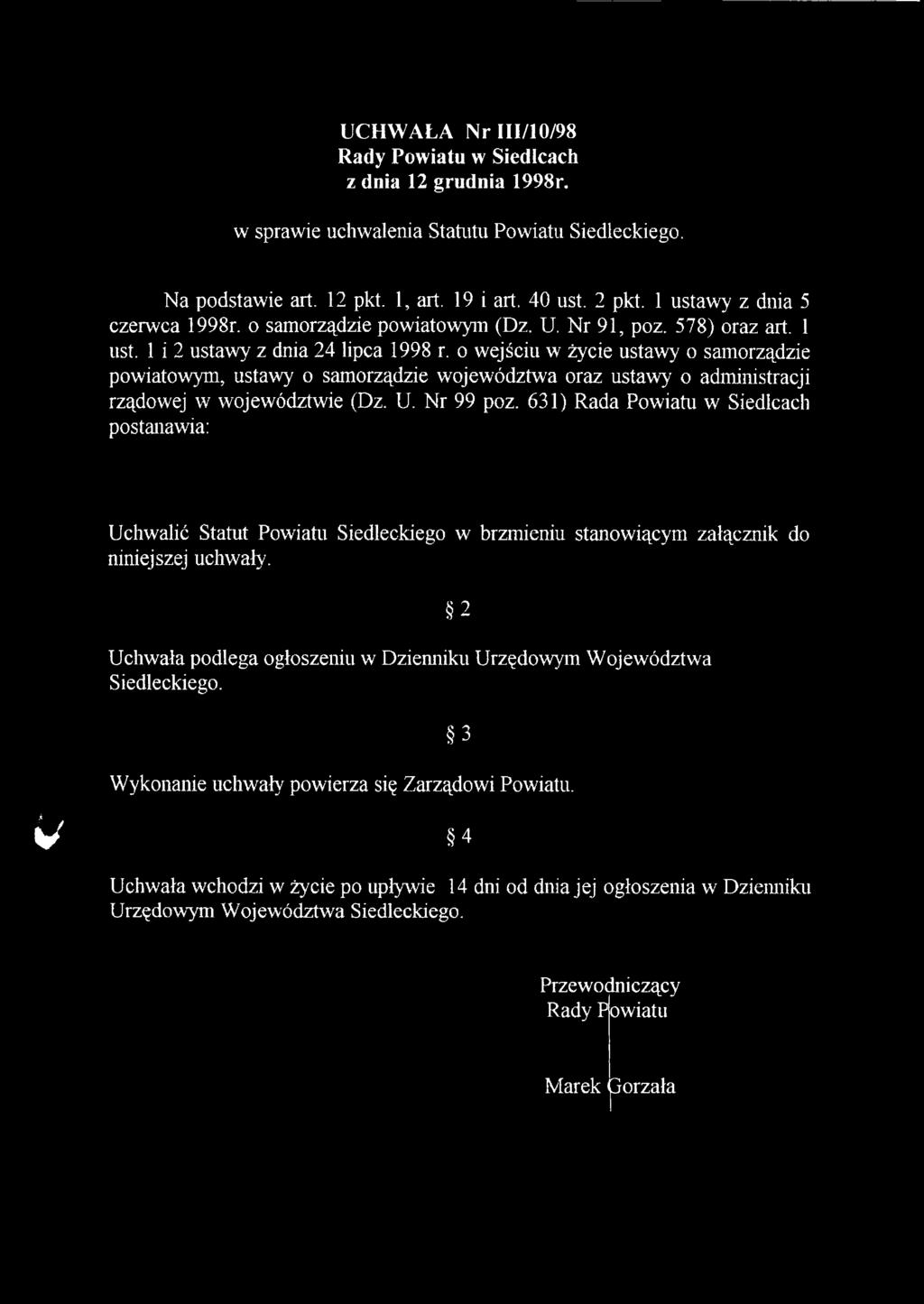 o wejściu w życie ustawy o samorządzie powiatowym, ustawy o samorządzie województwa oraz ustawy o administracji rządowej w województwie (Dz. U. Nr 99 poz.
