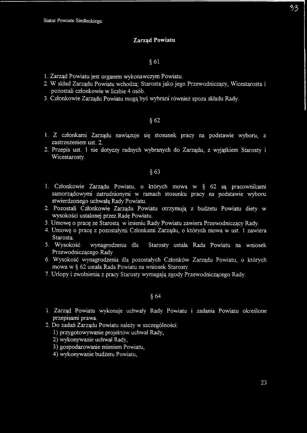 1 nie dotyczy radnych wybranych do Zarządu, z wyjątkiem Starosty i Wicestarosty. 63 1.
