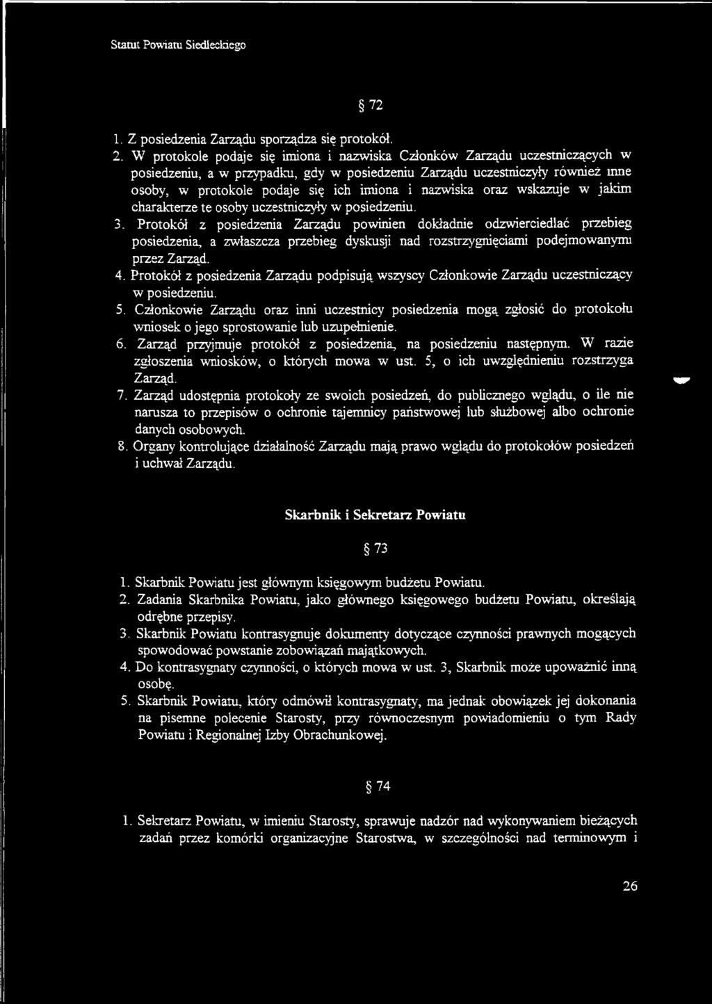 nazwiska oraz wskazuje w jakim charakterze te osoby uczestniczyły w posiedzeniu. 3.