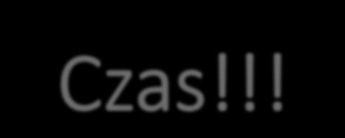 Czas!!! Nasze następne spotkanie już niedługo,