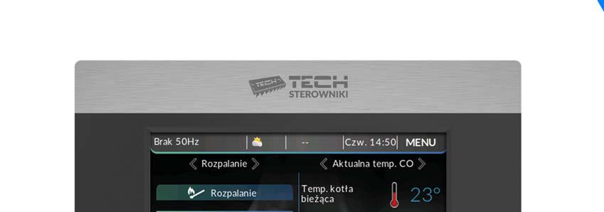 Możemy wybrać jeden z dostępnych widoków ekranu: Aktualna temperatura kotła,, Temperatura spalin, Wykres temperatury kotła, Widok parametrów bojlera, Wykres temperatury bojlera, Funkcja rozpalanie/