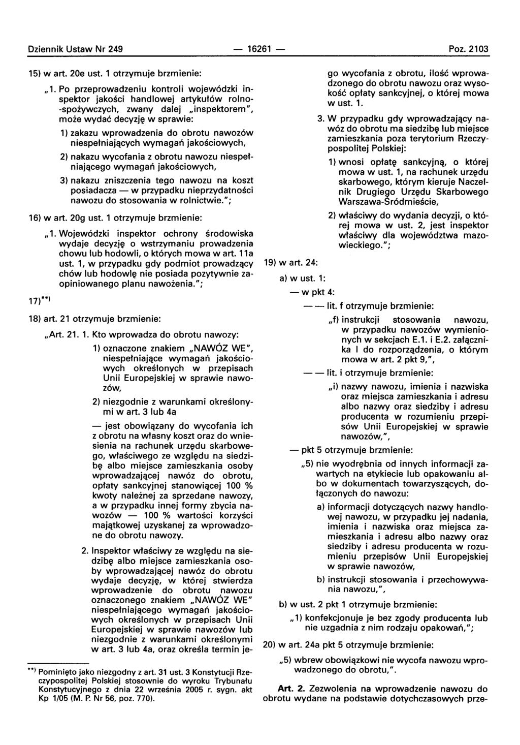 Dziennik Ustaw Nr 249-16261 - Poz. 2103 15) wart. 20e ust. 1 otrzymuje brzmienie:,,1.