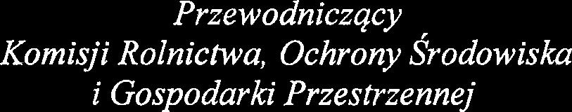 " Przewodniczqcy Komisji Wodzimierz SkoSkiewicz Stwierdzil wyczerpanie porqdku obrad i zakonczyl